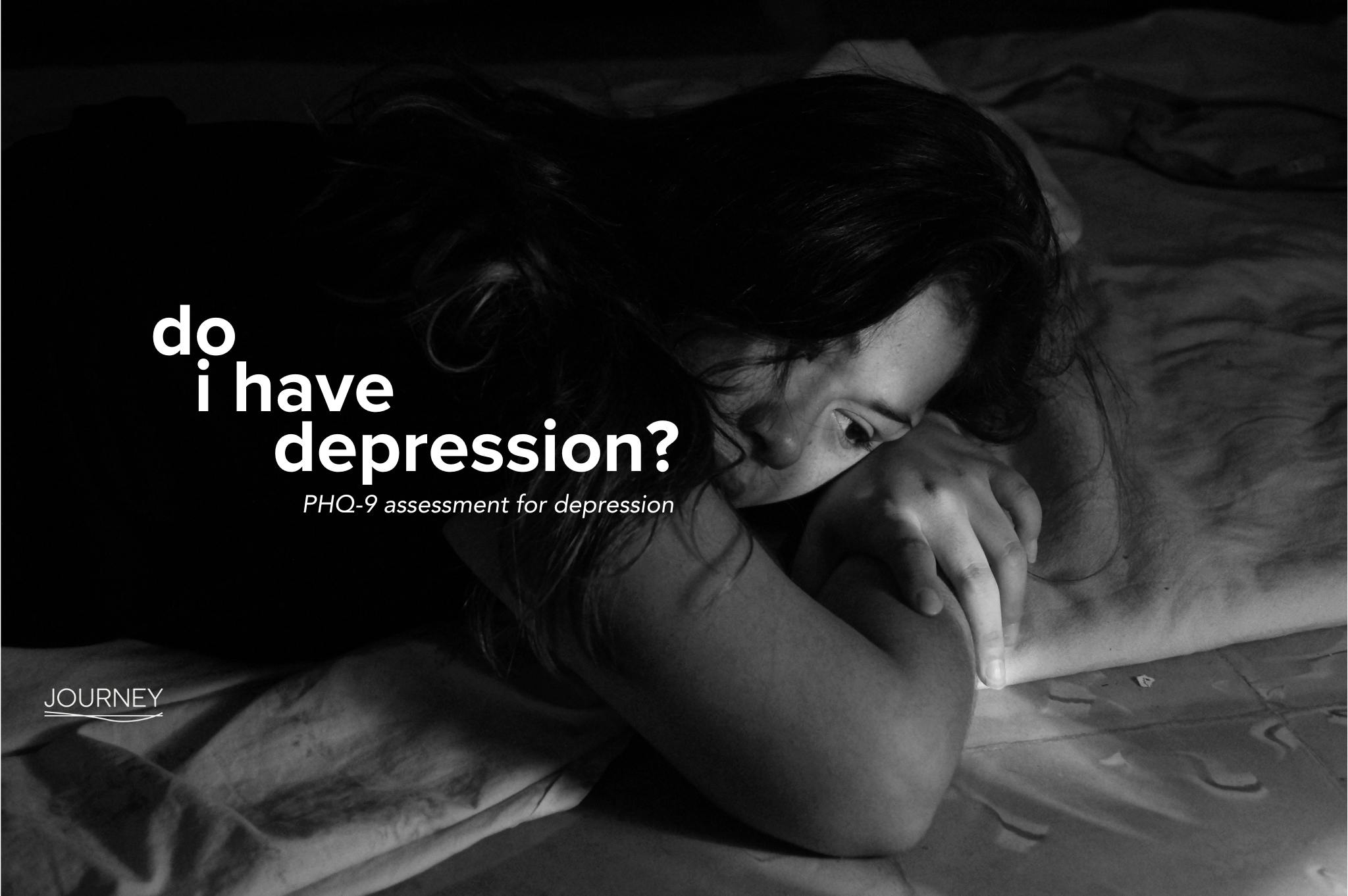 Do I Have Depression? Take The PHQ-9 Self-Assessment Depression Quiz